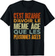 Funny Humor The Same Age As The Elderly , Black, S T-Shirt - T-Shirt | Black