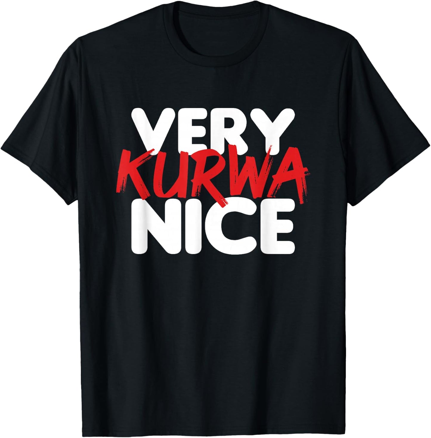 Very Kurwa Nice T-Shirt - T-Shirt | Black