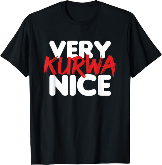Very Kurwa Nice T-Shirt - T-Shirt | Black