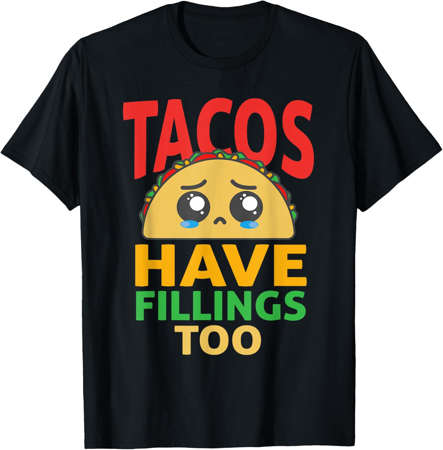 Funny "Tacos Have Fillings Too" - Taco T-Shirt - T-Shirt | Black