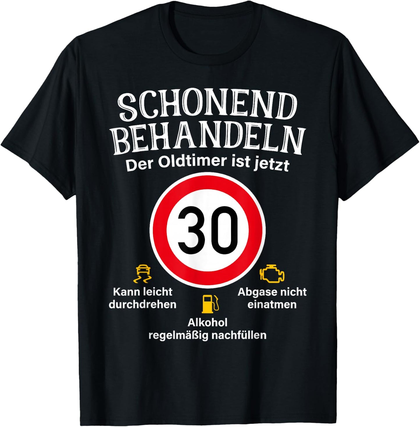 30th Birthday Gentle Treat Oldtimer Ist 30 Tempo 30 , black T-Shirt - T-Shirt | Black