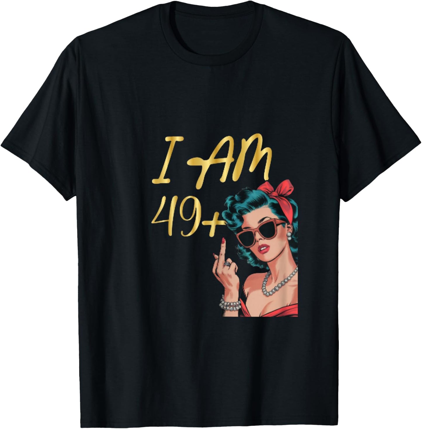 I Am 49 Plus 1 Mittelfinger Lustiges 50th Damen Geburtstag T-Shirt - T-Shirt | Black