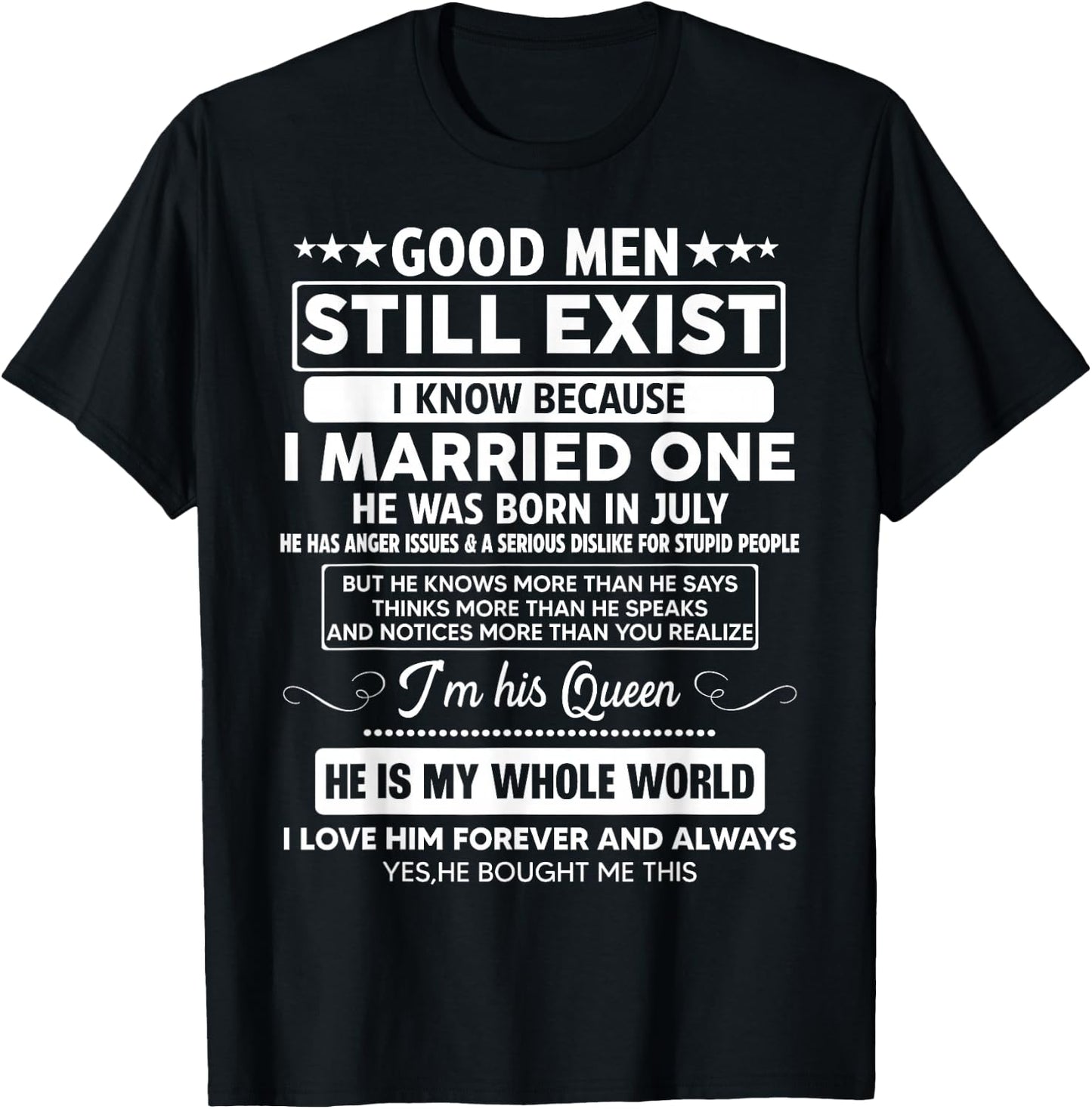 Good Men Still Exist He Was Born In July Funny Birthday T-Shirt - T-Shirt | Black
