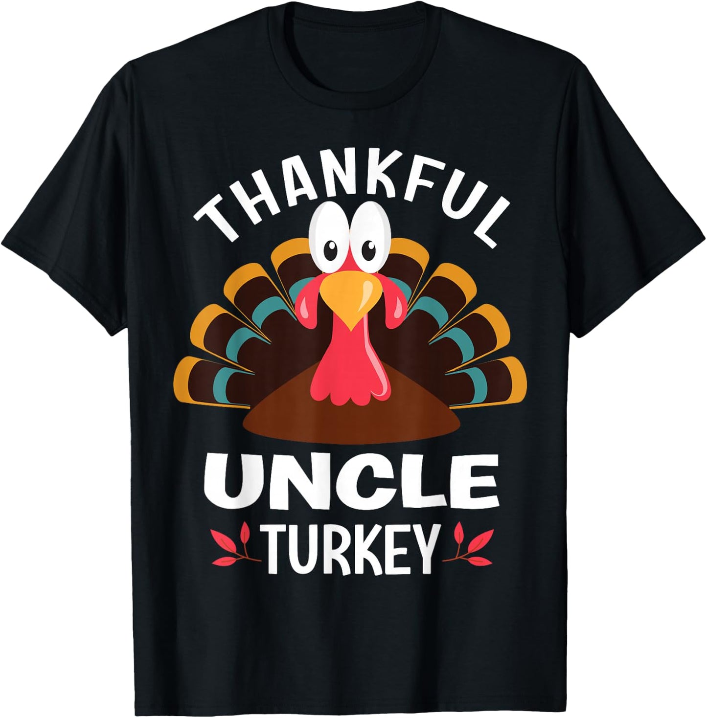 Thankful Uncle Turkey Funny Thanksgiving T-Shirt - T-Shirt | Black