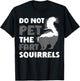 Funny Do Not Pet The Fart Squirrels Love Skunks T-Shirt - T-Shirt | Black