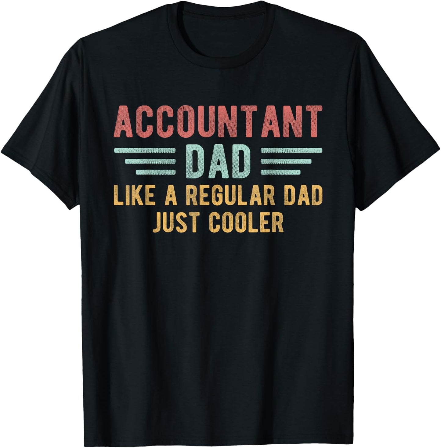 Accountant Dad Just Cooler Men Accountant Father's Day T-Shirt - T-Shirt | Black