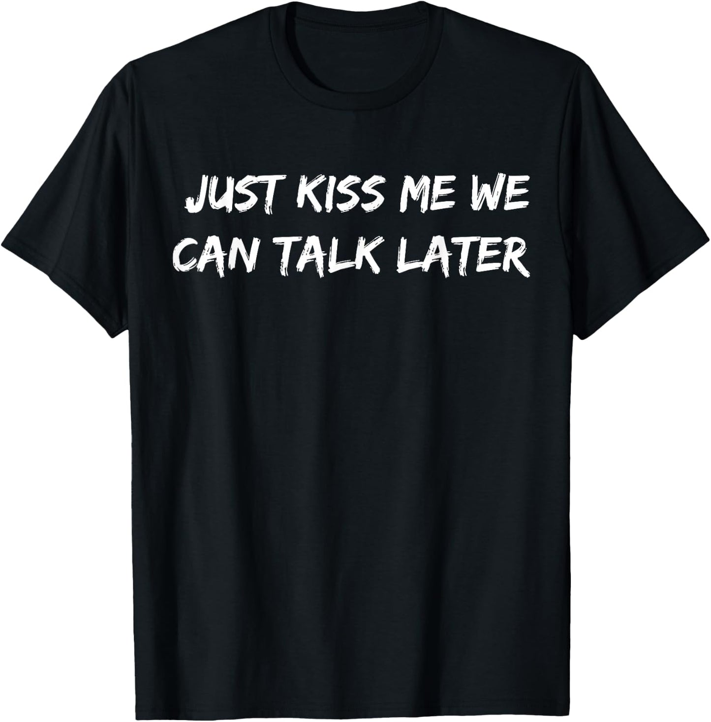 Küss mich einfach, wir können später reden Y2k Aesthetic T-Shirt - T-Shirt | Black