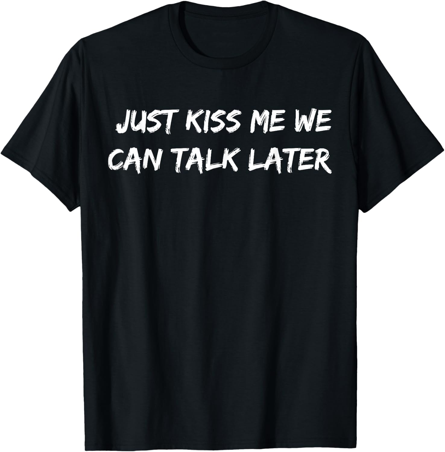 Küss mich einfach, wir können später reden Y2k Aesthetic T-Shirt - T-Shirt | Black