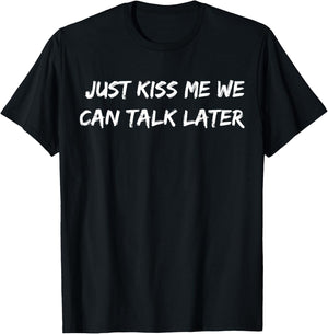 Küss mich einfach, wir können später reden Y2k Aesthetic T-Shirt - T-Shirt | Black