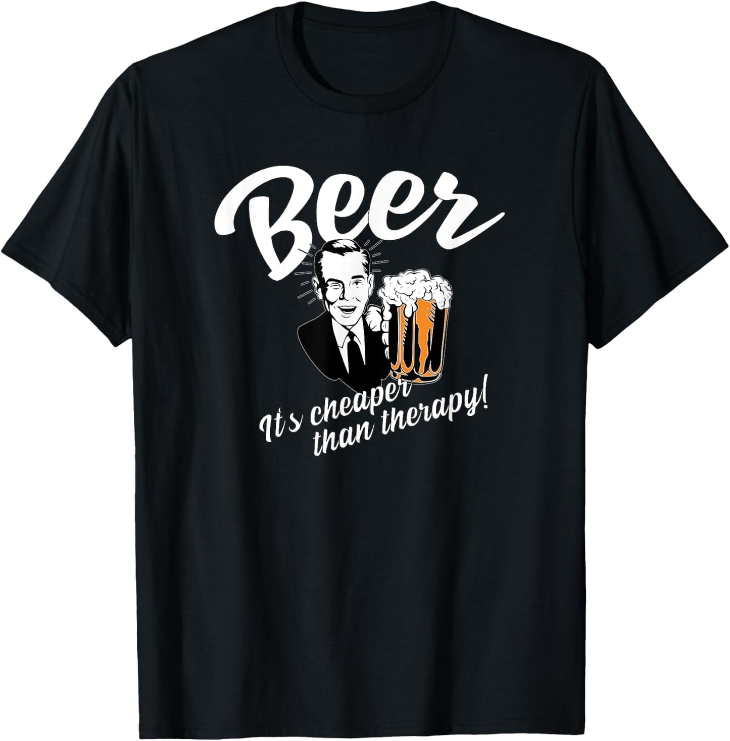 Beer Is Cheaper Than Therapy T Shirt Retro Vintage Fan Gift T-Shirt - T-Shirt | Black