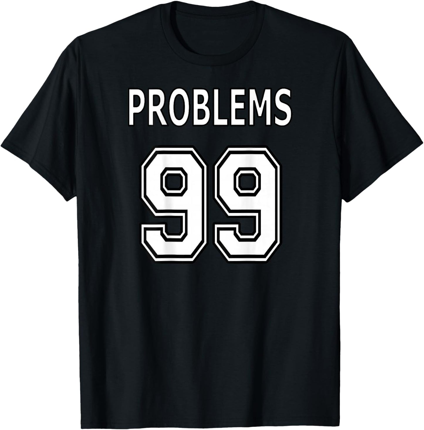 99 Problems Ain't 1 for Couples (Image on Back of Shirt) T-Shirt - T-Shirt | Black