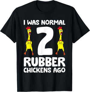 Rubber Chicken Lover I Was Normal 2 Rubber Chickens Ago T-Shirt - T-Shirt | Black