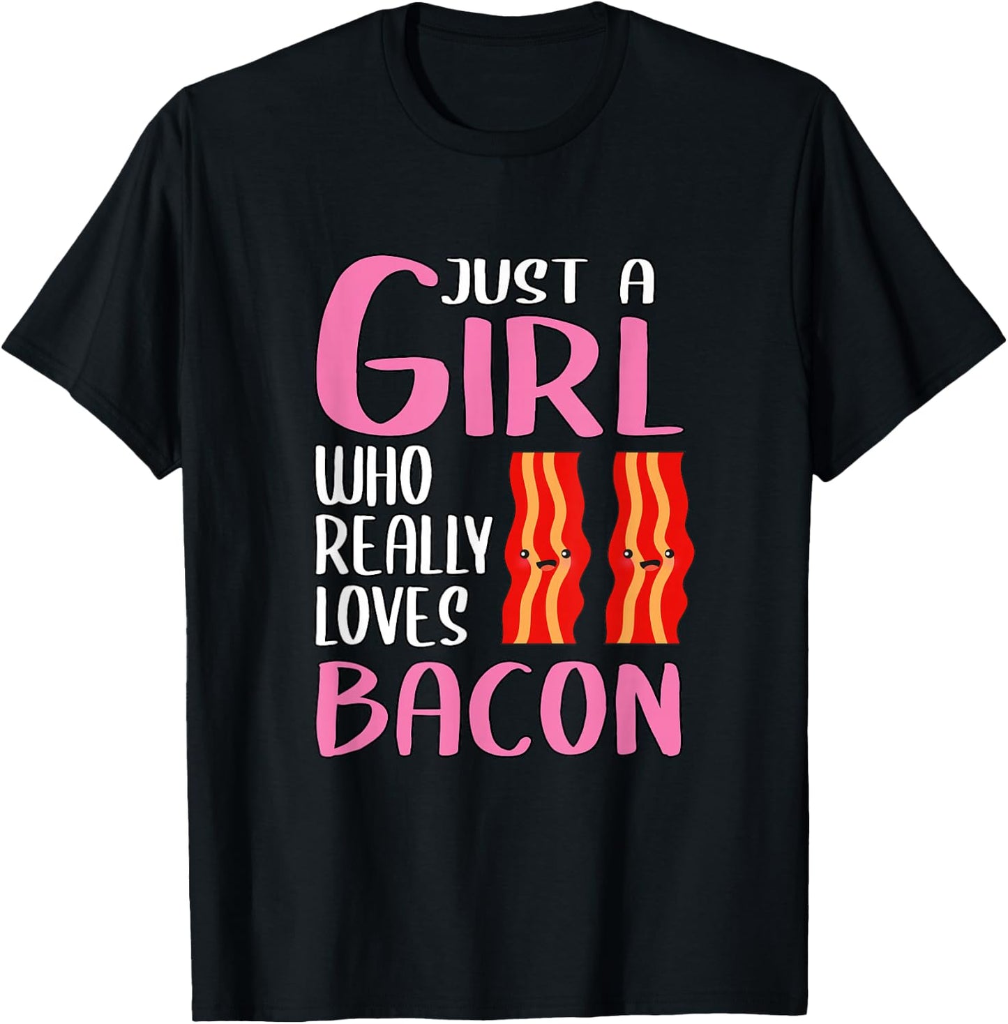 Bacon Gift Just A Girl Who Really Loves Bacon T-Shirt - T-Shirt | Black