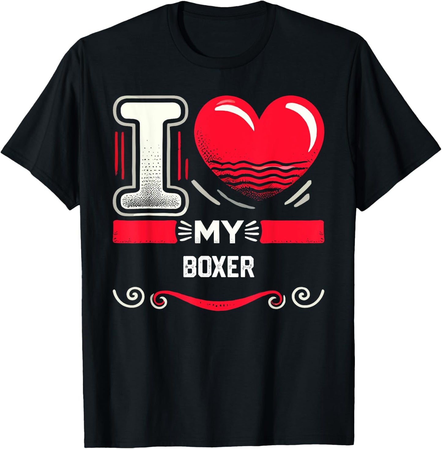 I Love My BOXER Shirt I Heart BOXERS T-Shirt - T-Shirt | Black