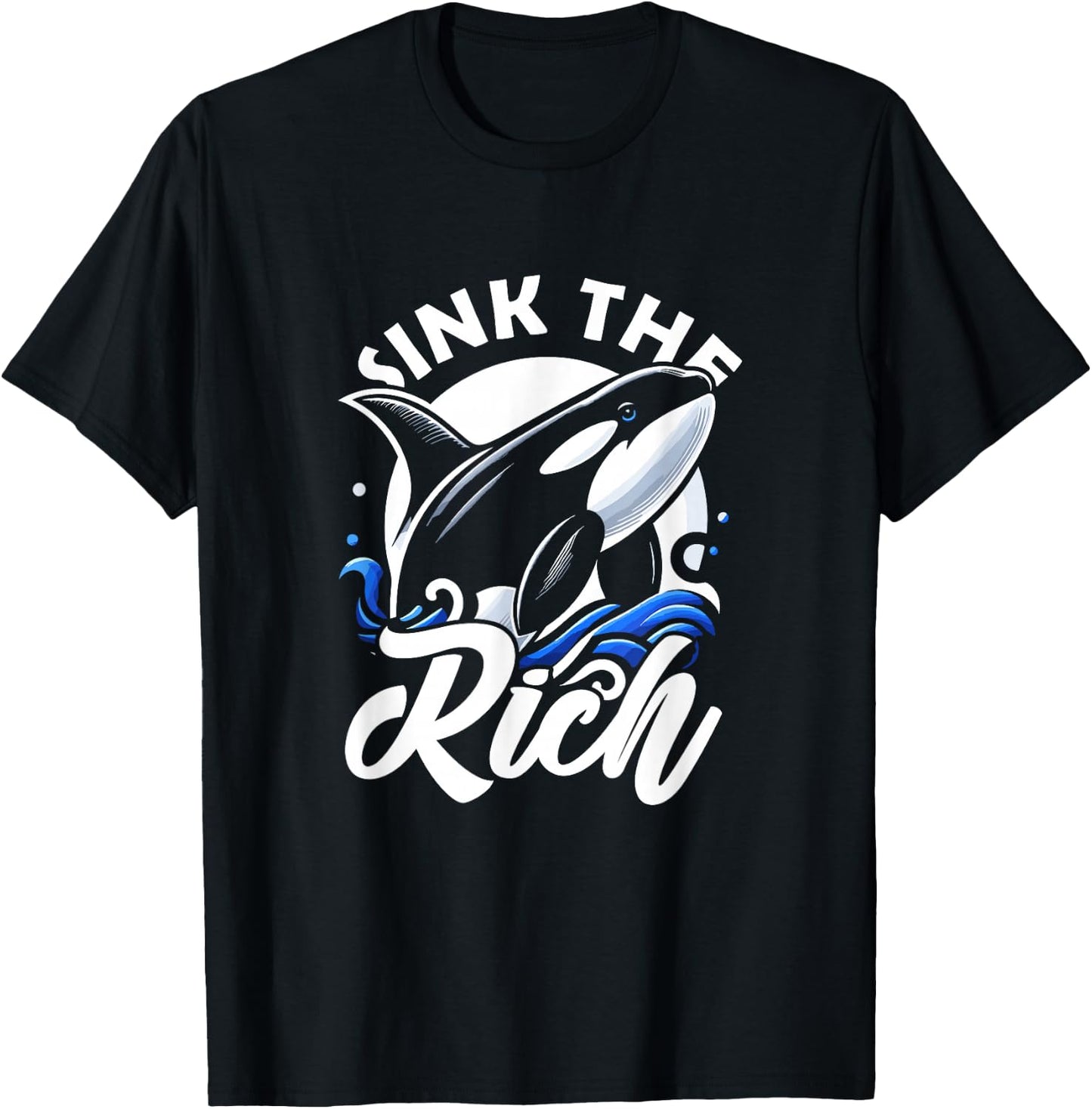 Sink The Rich Funny Orca Whale Memes T-Shirt - T-Shirt | Black