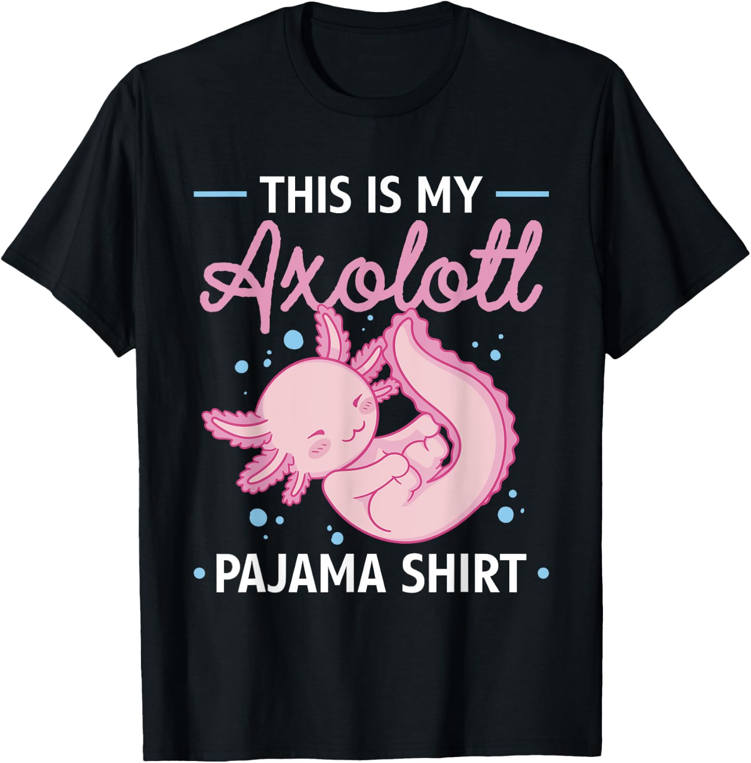 This Is My Axolotl Pajama Shirt Axolotl Pajamas T-Shirt - T-Shirt | Black
