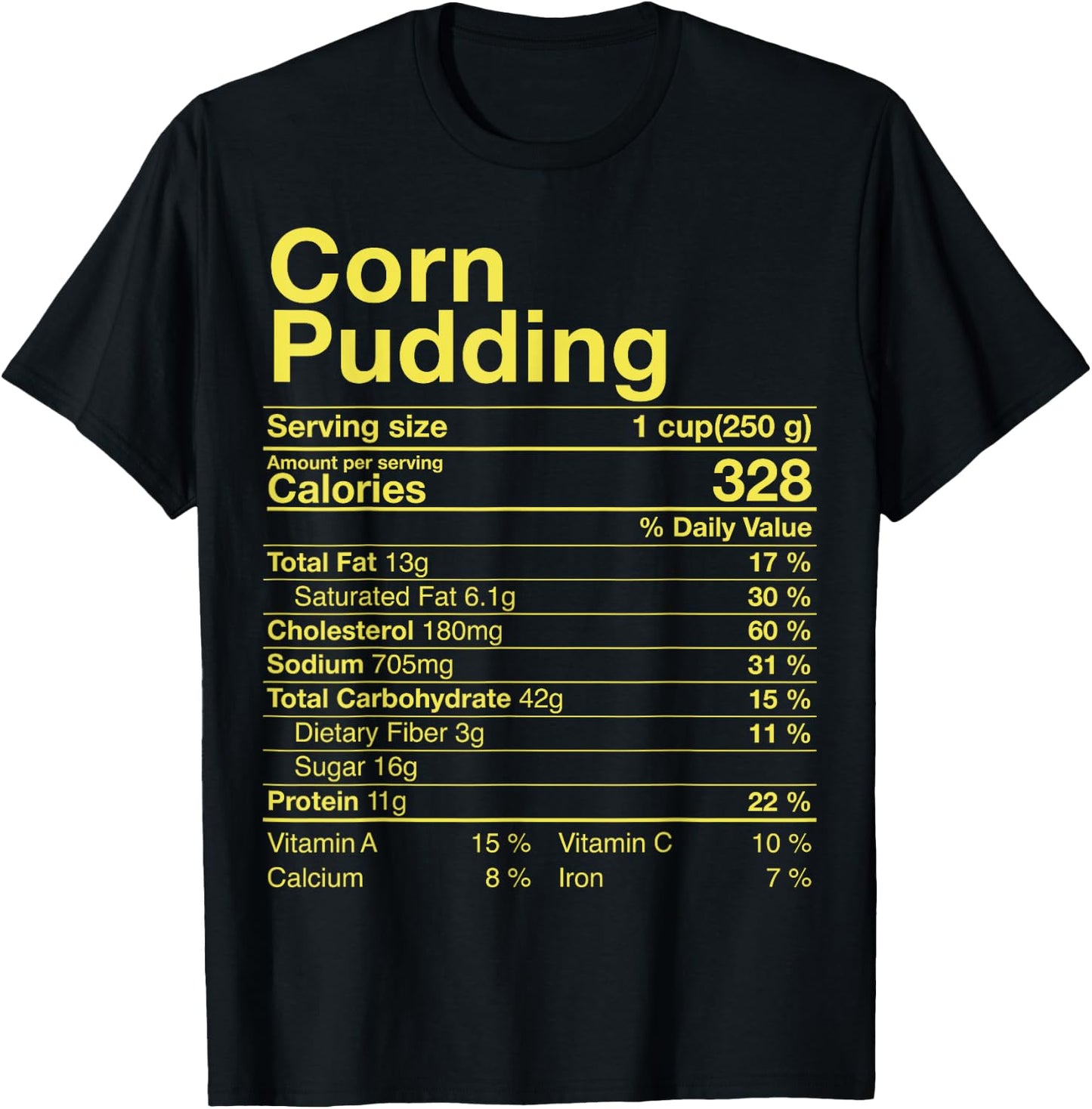 Corn Pudding Nutrition Facts Thanksgiving Gifts Turkey Day T-Shirt - T-Shirt | Black