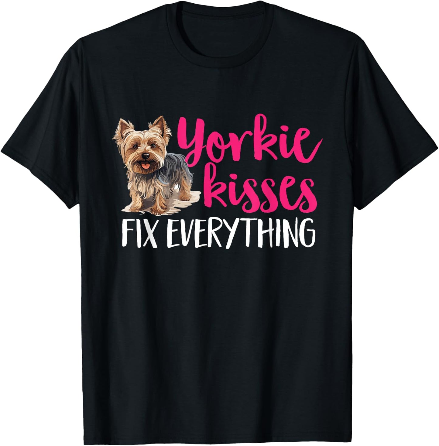 Yorkshire Terrier Dog Yorkie - Yorkie kisses fix everything T-Shirt - T-Shirt | Black