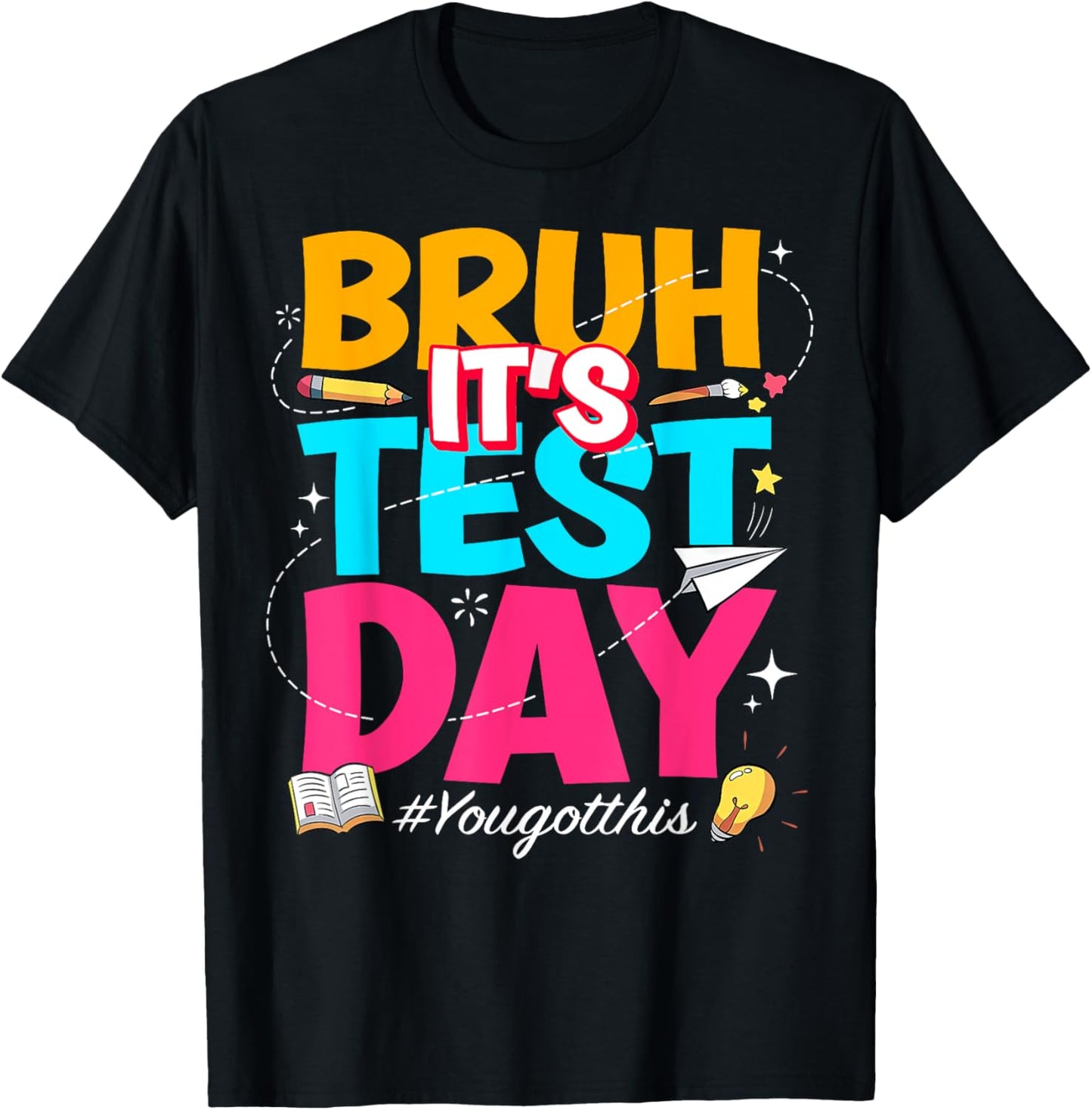 Bruh It's Test Day You Got This Testing Teacher T-Shirt - T-Shirt | Black