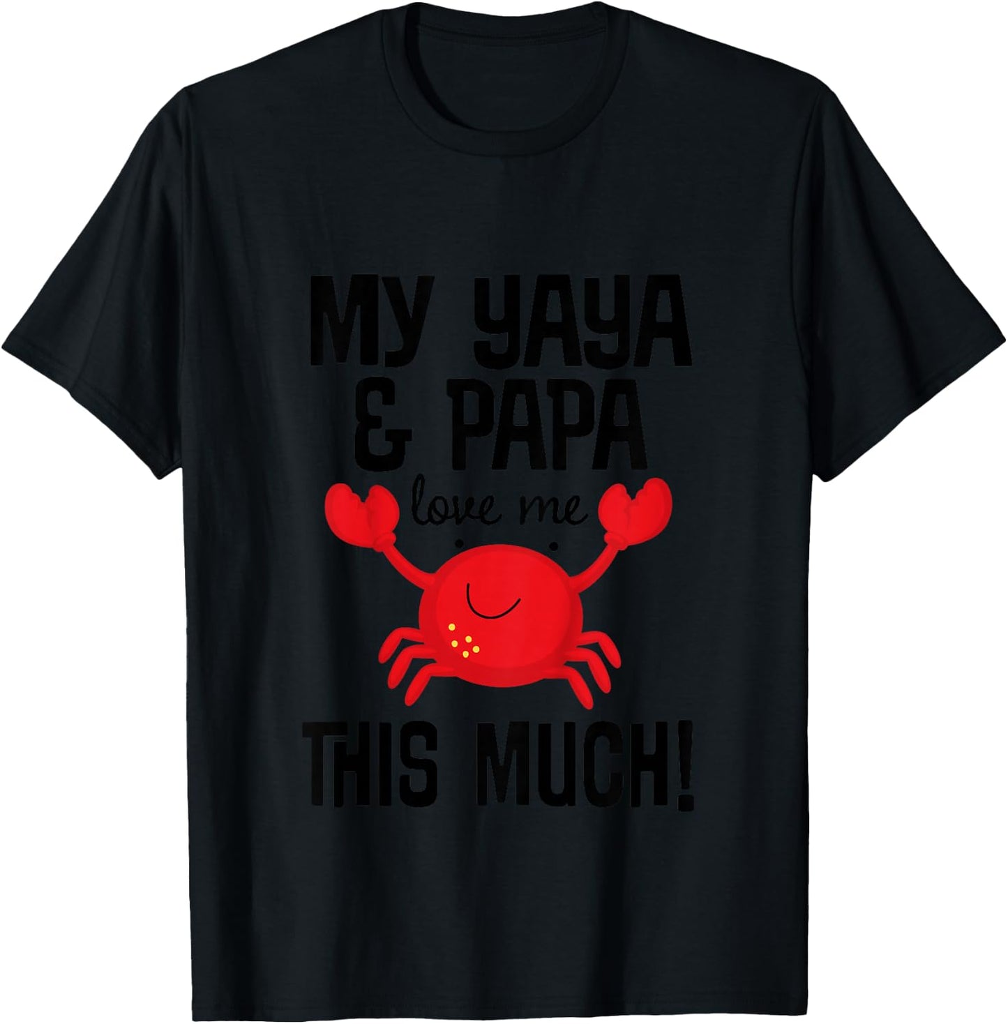 Kids My Yaya And Papa Love Me Grandkids Crab T-Shirt - T-Shirt | Black