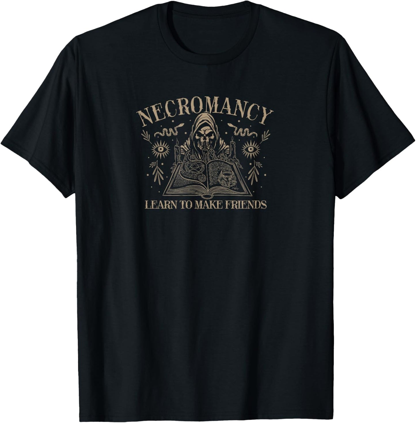 Necromancy: Learn to Make Friends in Tabletop Games T-Shirt - T-Shirt | Black