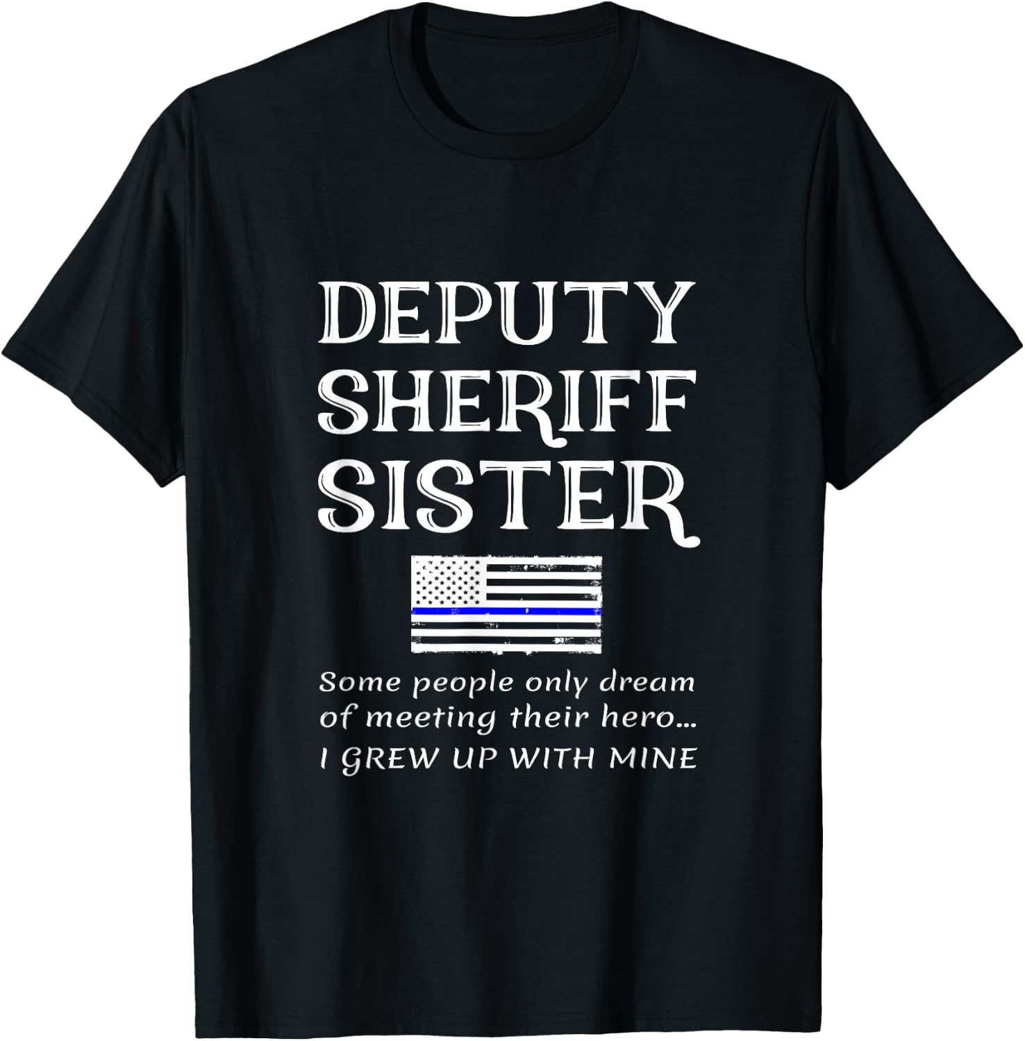 Proud Deputy Sheriff Sister Brother Quote Saying Phrase Kids Men T-Shirt - T-Shirt | Black