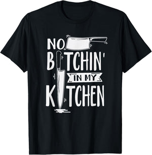 No Bitchin' in My Kitchen Funny Executive Chef T-Shirt - T-Shirt | Black