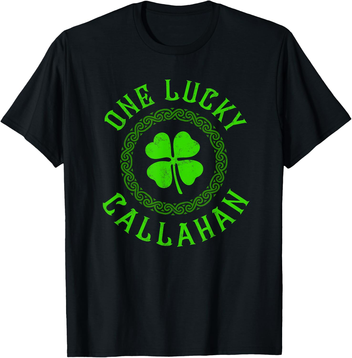 One Lucky Callahan Irish Family Four Leaf Clover T-Shirt - T-Shirt | Black