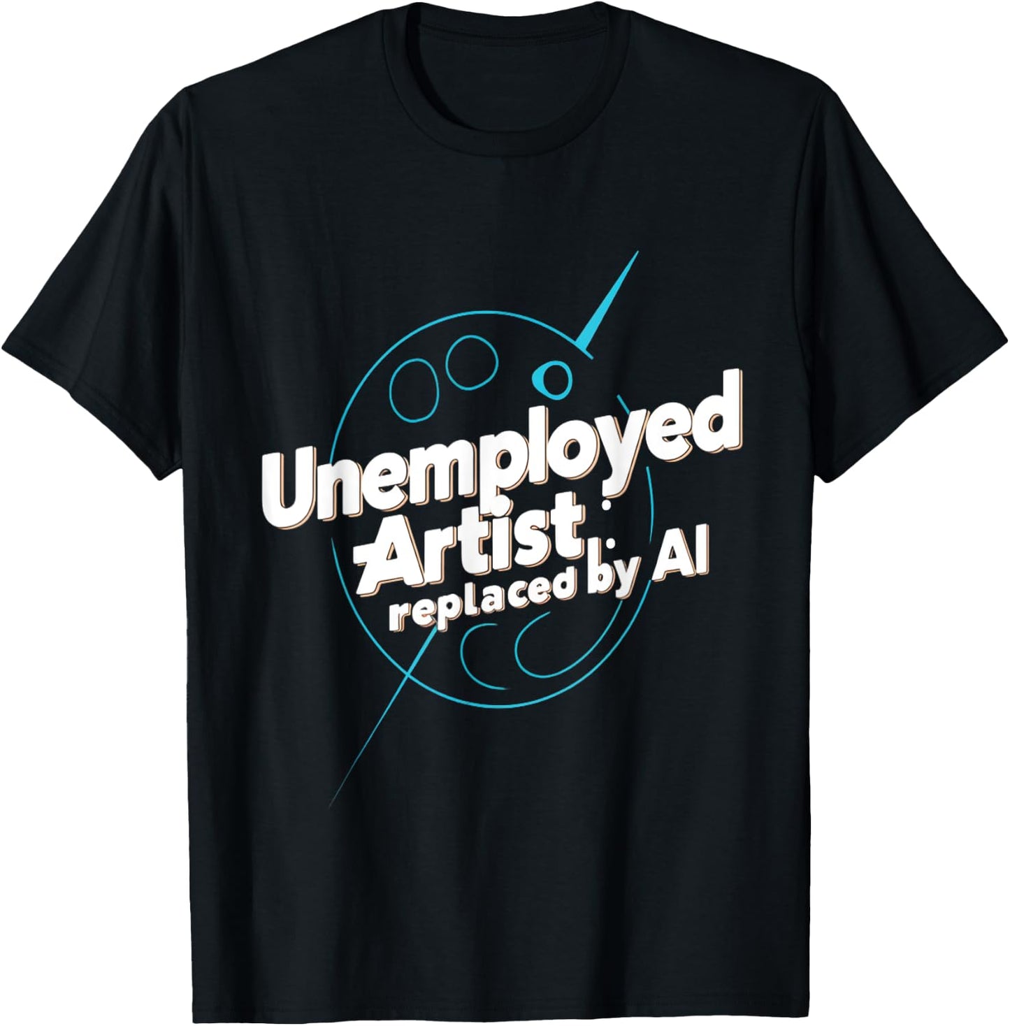 Artiste chômeur remplacé par l'intelligence artificielle IA T-Shirt - T-Shirt | Black