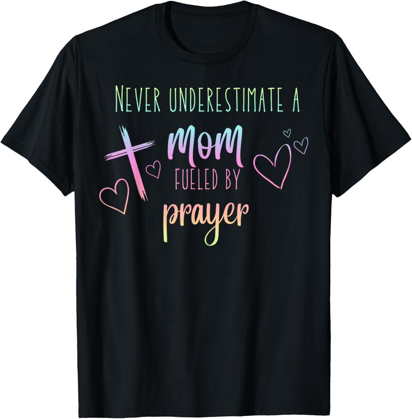 Never Underestimate A Mom Fueled By Prayer Christian Mom T-Shirt - T-Shirt | Black