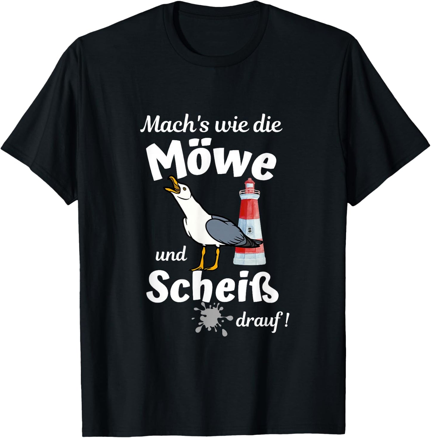 Ostsee Fun-Mach's wie die Möwe und Scheiß drauf T-Shirt - T-Shirt | Black