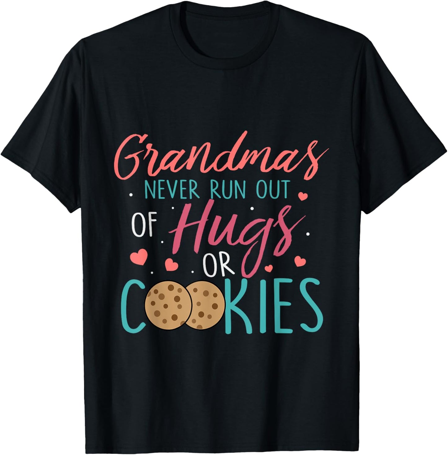 Funny Grandma Never Runs Out Hugs or Cookies Baking Family T-Shirt - T-Shirt | Black