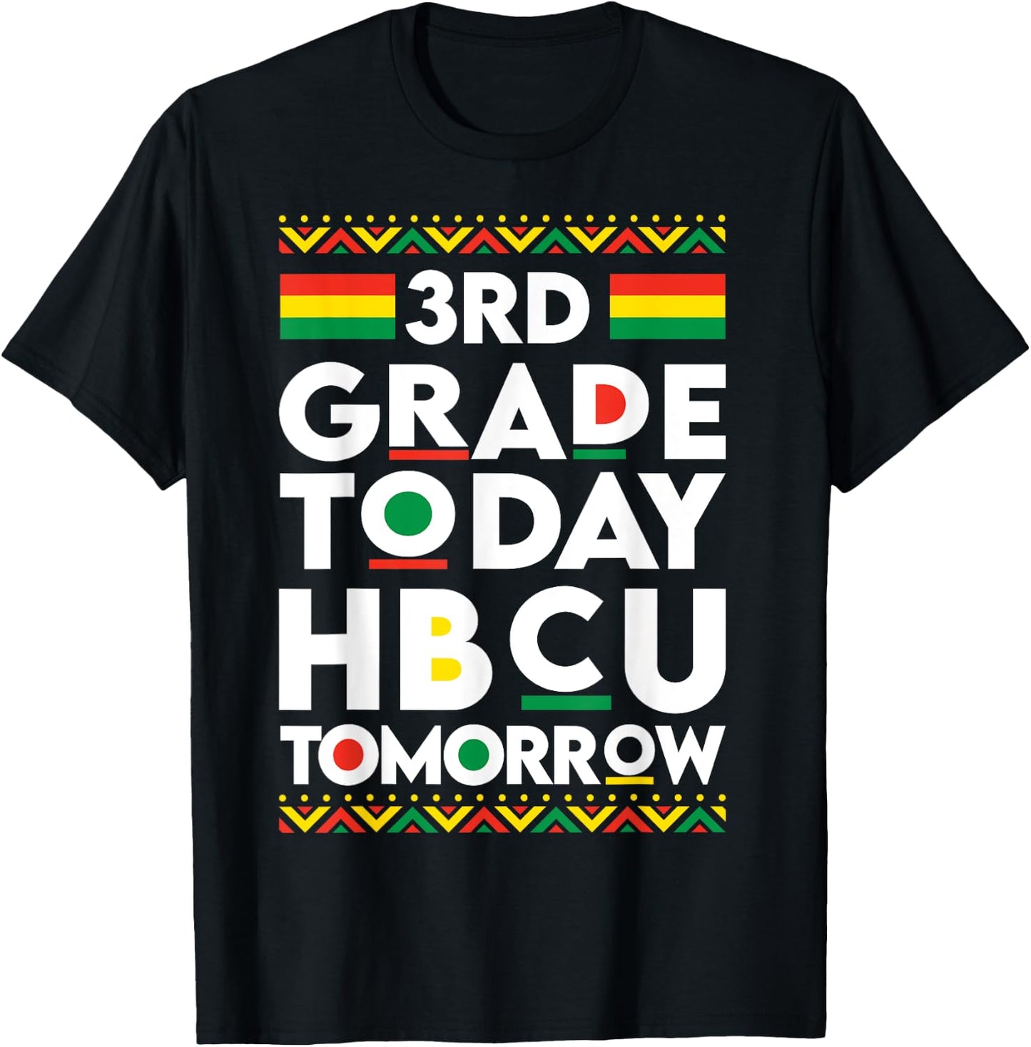 Future HBCU College Student 3rd Grade Today HBCU Tomorrow T-Shirt - T-Shirt | Black