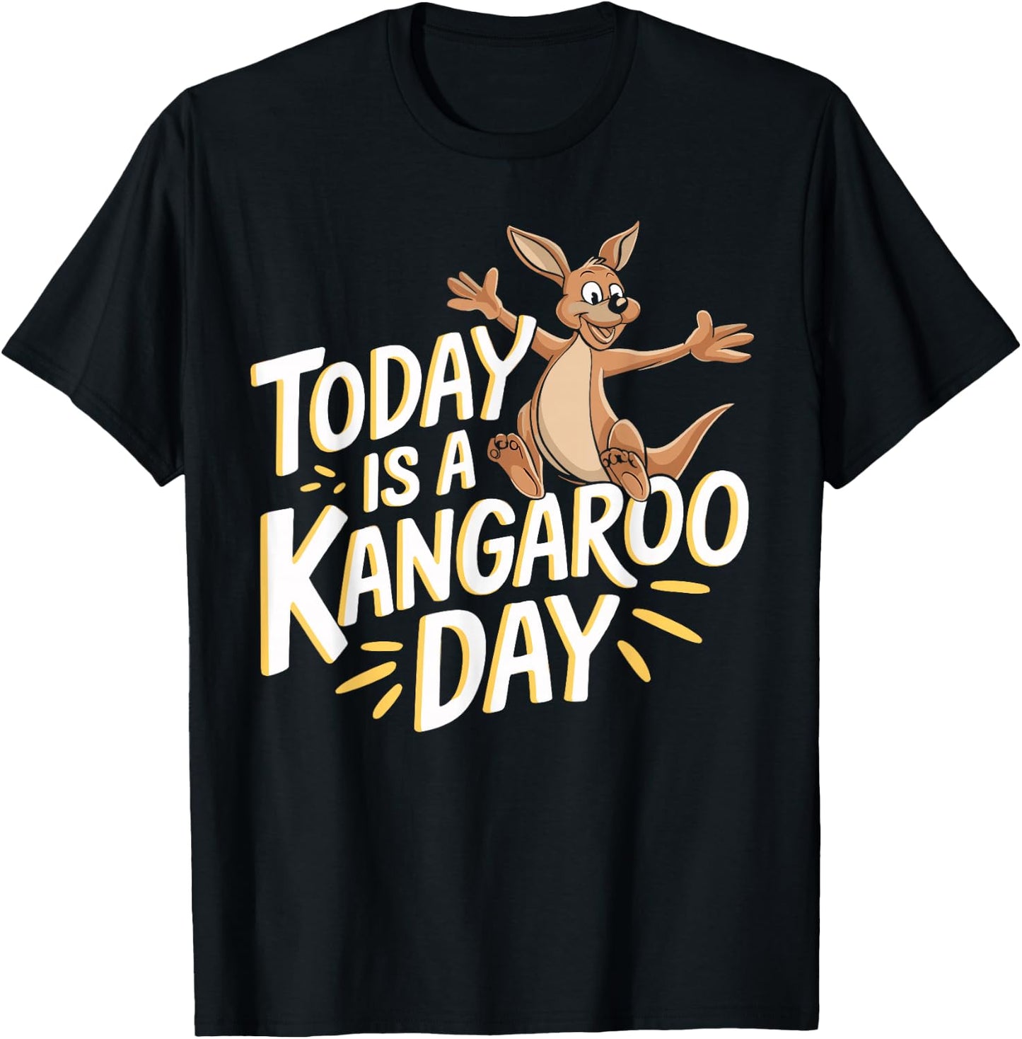 Today is a Kangaroo Day Design Kangaroo Lover Stuff Kangaroo T-Shirt - T-Shirt | Black