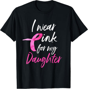 I Wear Pink For My Daughter Shirt Breast Cancer Awareness T-Shirt - T-Shirt | Black