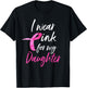 I Wear Pink For My Daughter Shirt Breast Cancer Awareness T-Shirt - T-Shirt | Black