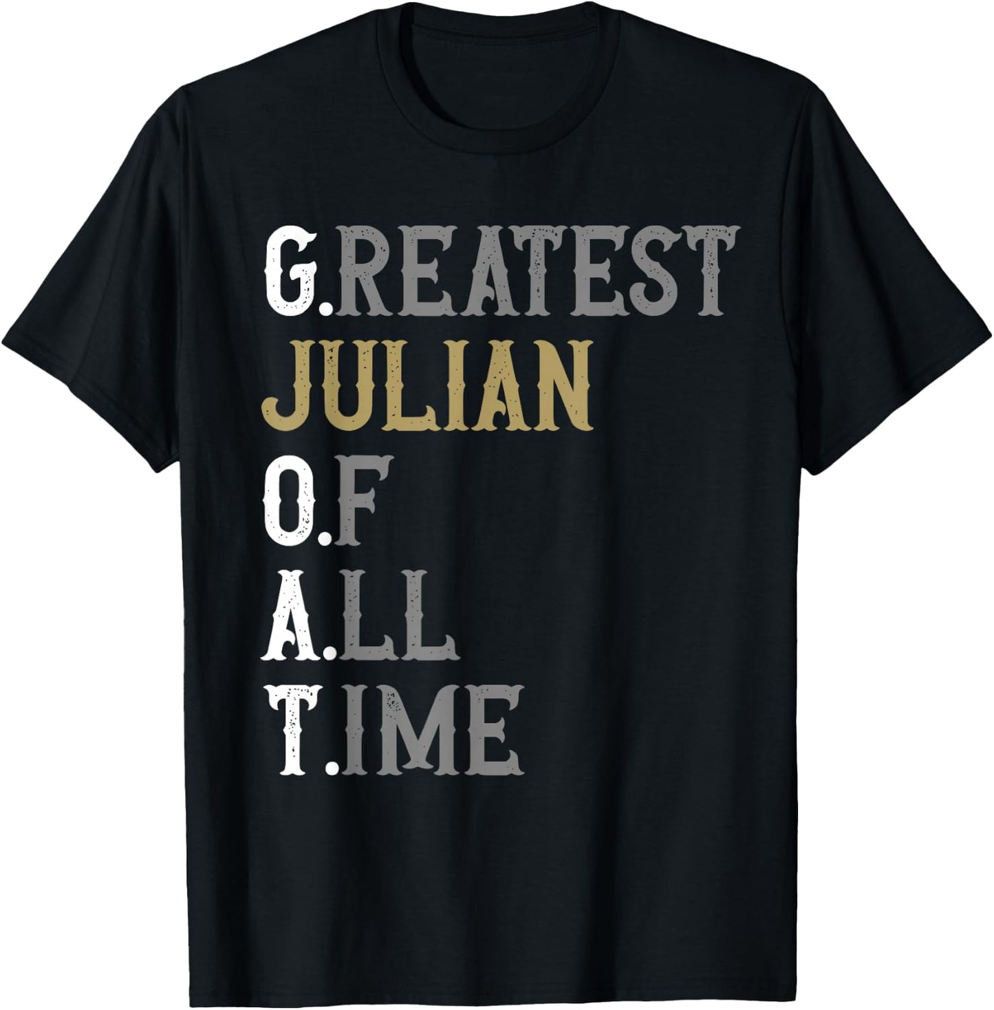 Greatest Julian of all time | GOAT | Julian T-Shirt - T-Shirt | Black