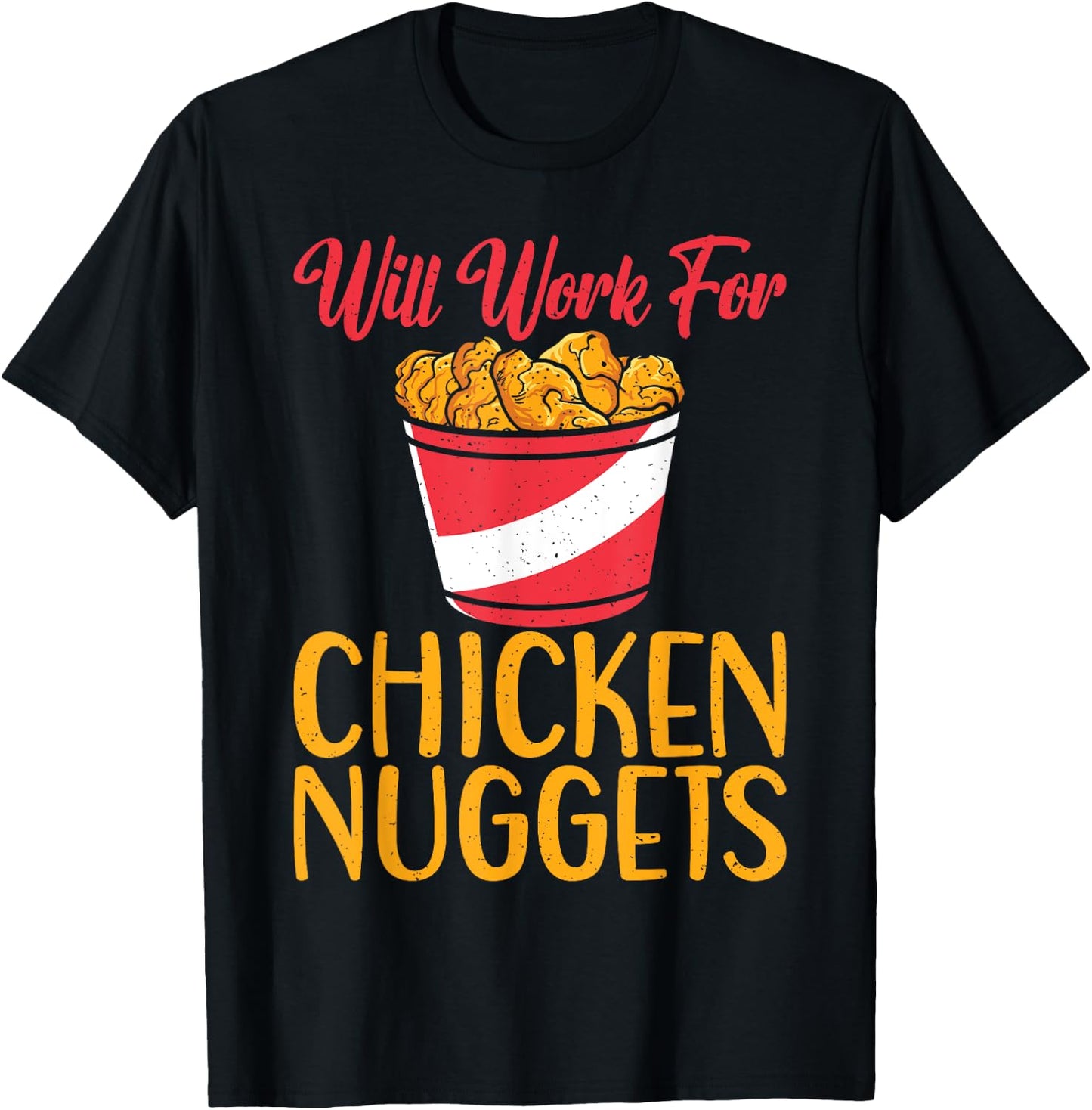 Will work for Chicken Nuggets T-Shirt - T-Shirt | Black