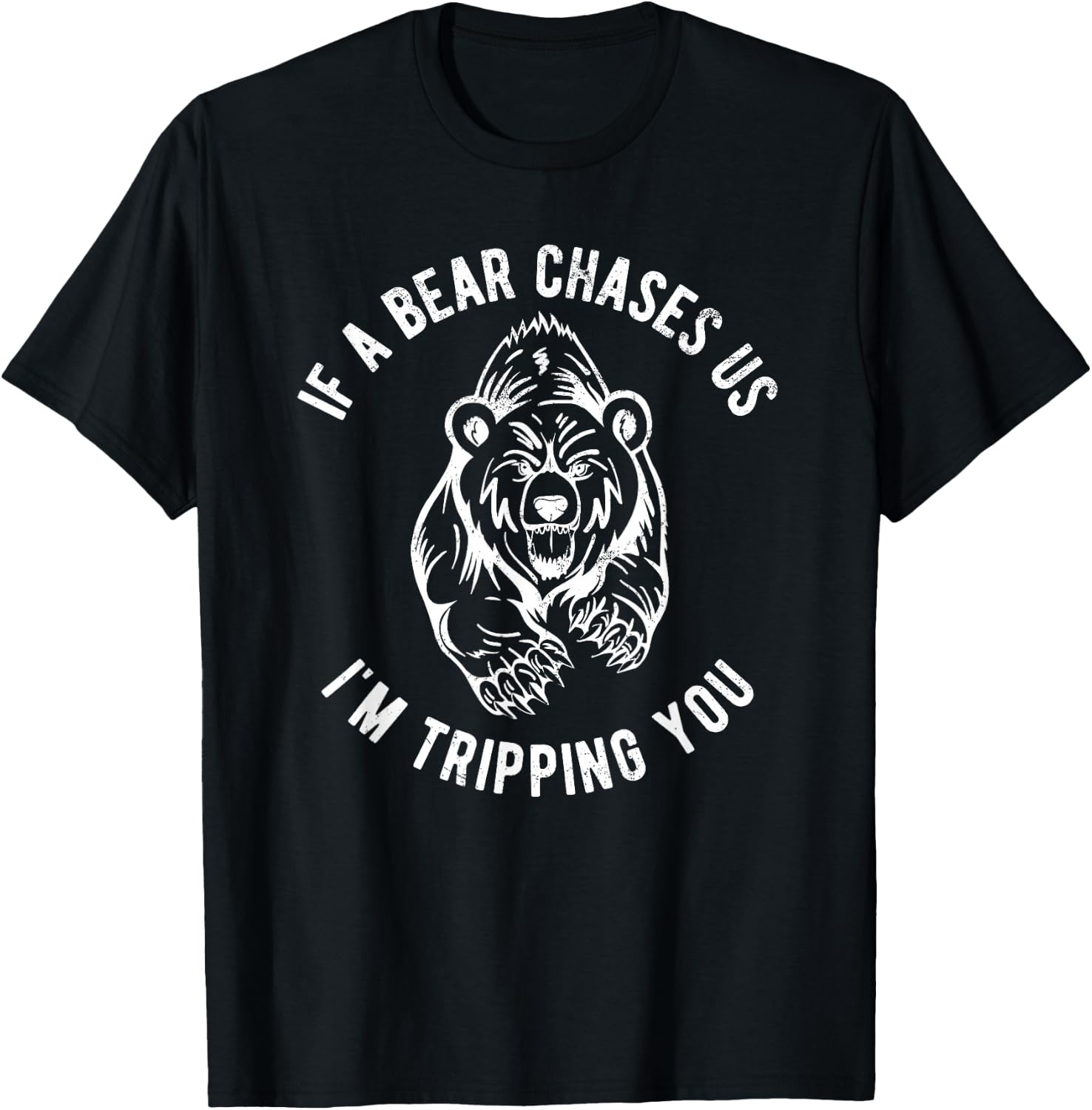 Funny Hiking If A Bear Chases Us I'm Tripping You for Hikers T-Shirt - T-Shirt | Black