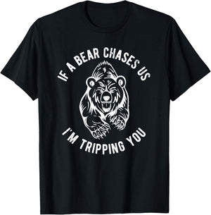 Funny Hiking If A Bear Chases Us I'm Tripping You for Hikers T-Shirt - T-Shirt | Black