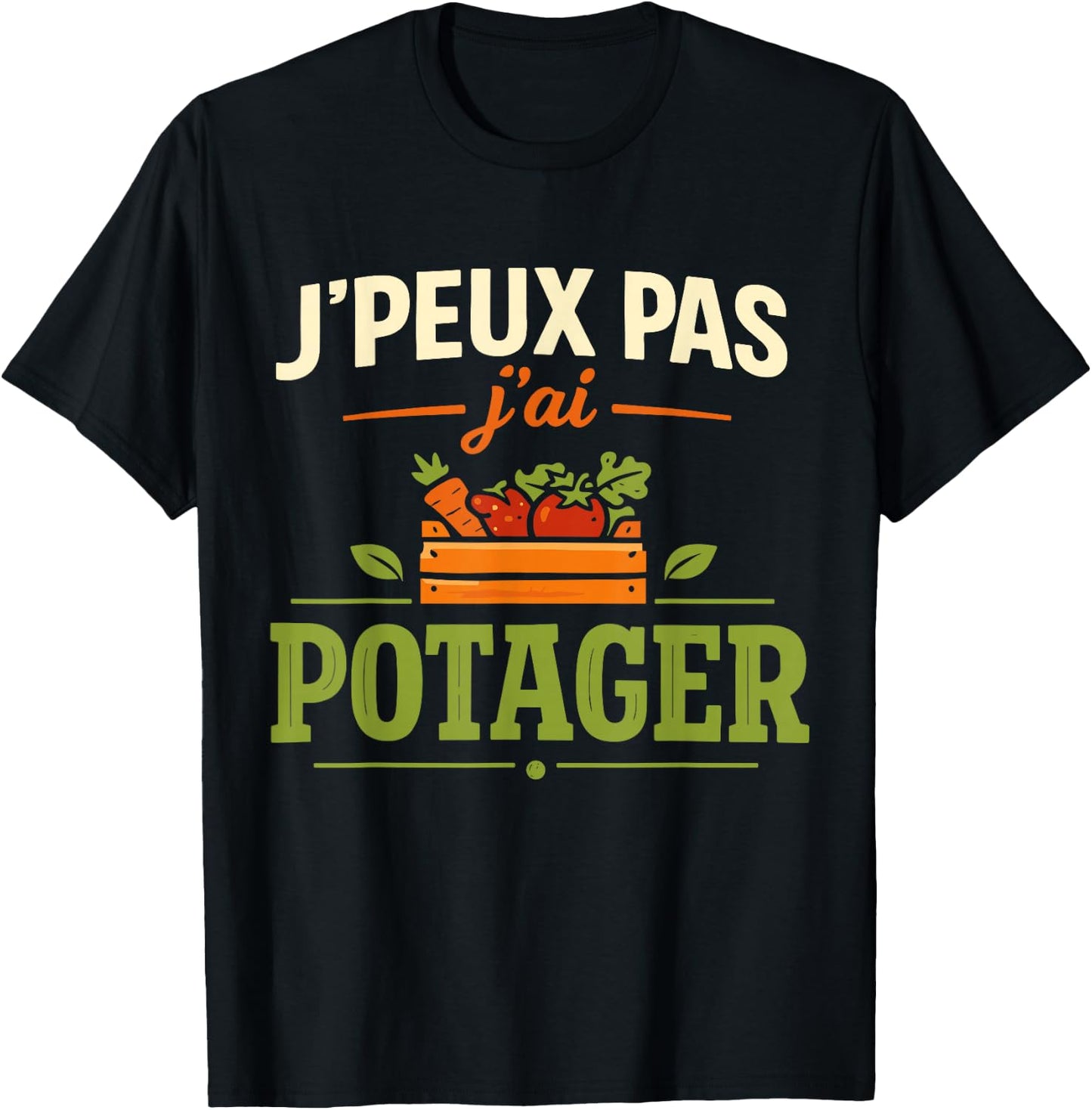 J'Peux Pas J'Ai Potager Humour Cadeau Jardinier Jardinage T-Shirt - T-Shirt | Black