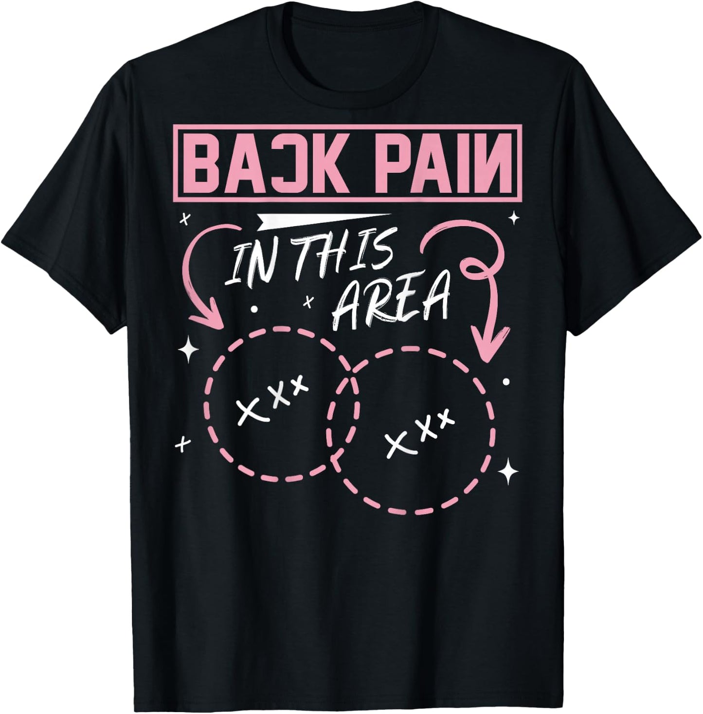 Back Pain In This Area Funny T-Shirt - T-Shirt | Black