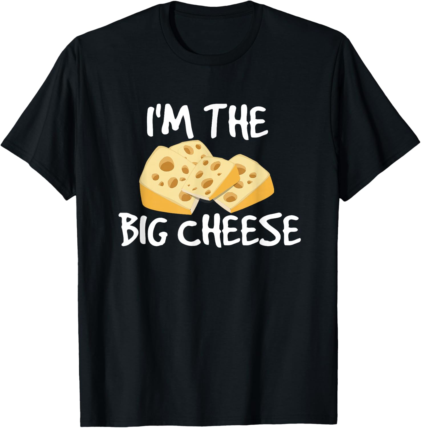 I'm the Big Cheese Shirt, Cheesy Boss Type T-Shirt - T-Shirt | Black