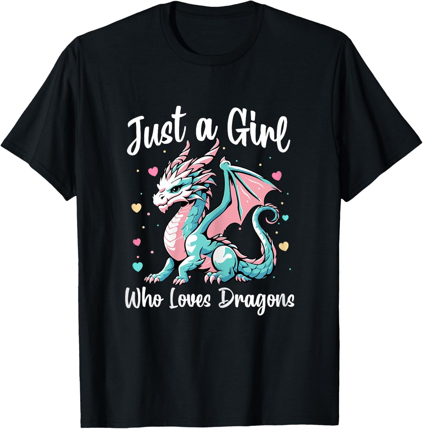 Just A Girl Who Loves Dragons - Cute Dragon Pastel Color T-Shirt - T-Shirt | Black