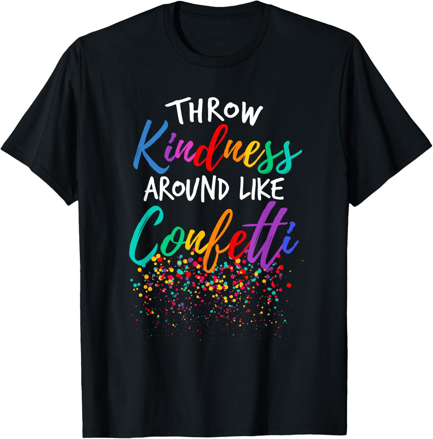 Throw Kindness Around Like Confetti Kind Teacher Kid T-Shirt - T-Shirt | Black