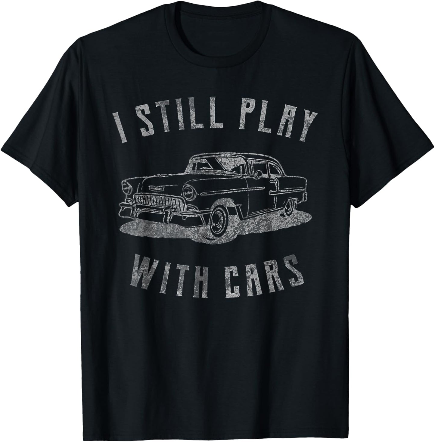 I Still Play With Cars Vintage Car Graphic Birthday Men T-Shirt - T-Shirt | Black