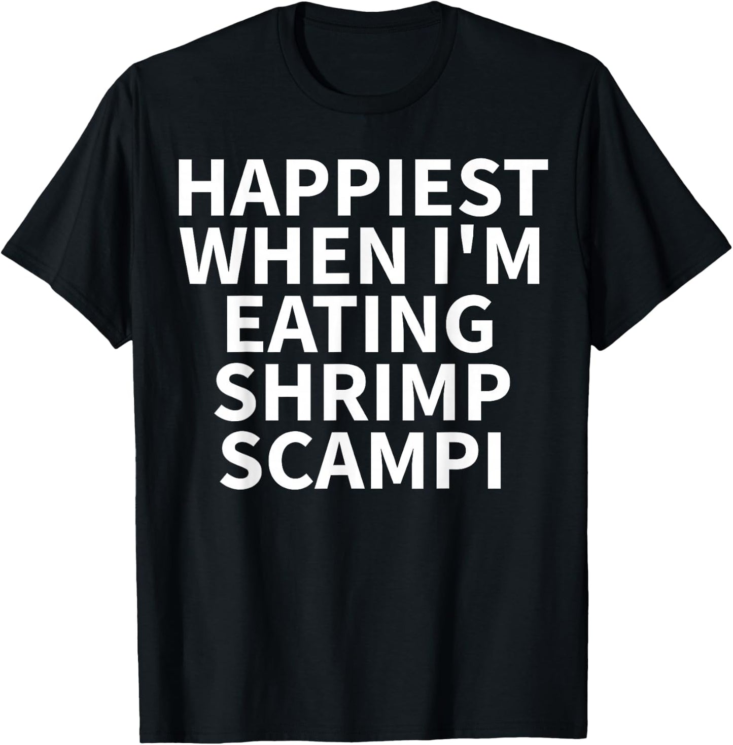Shrimp Scampi Apparel - Funny Amazing Shrimp Lovers Design T-Shirt - T-Shirt | Black