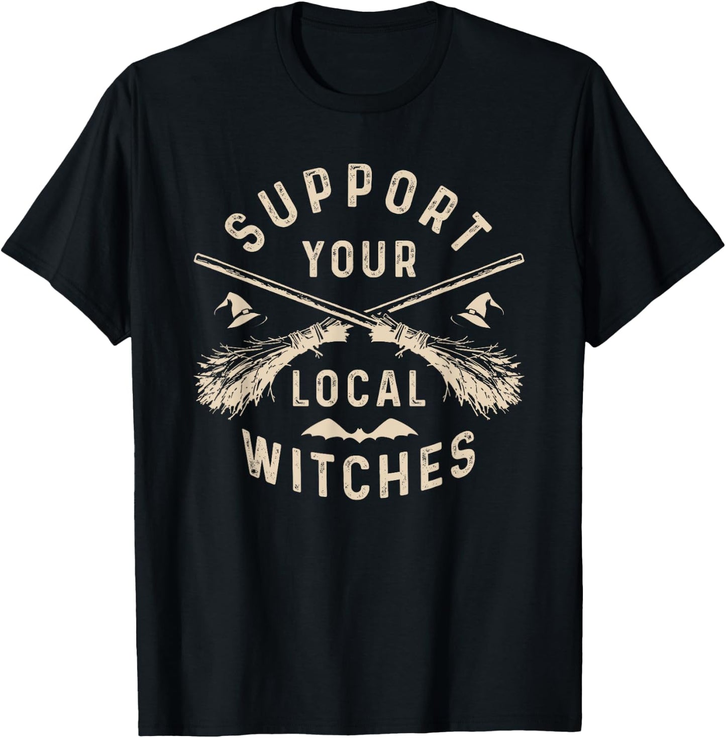 Support Your Local Witches Funny Halloween Witch , black T-Shirt - T-Shirt | Black