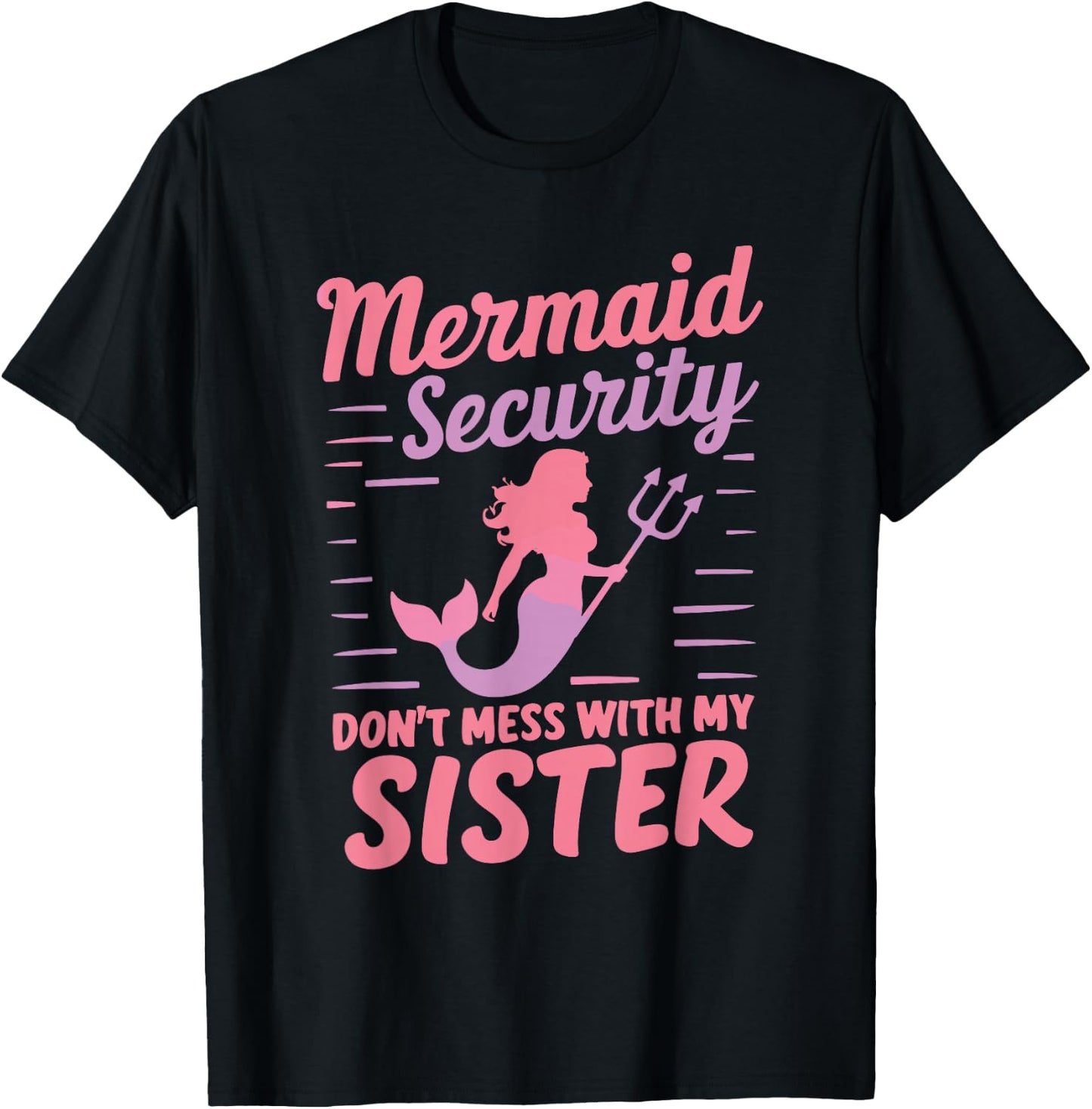 Mermaid Security Don't Mess With My Mermaid T-Shirt - T-Shirt | Black