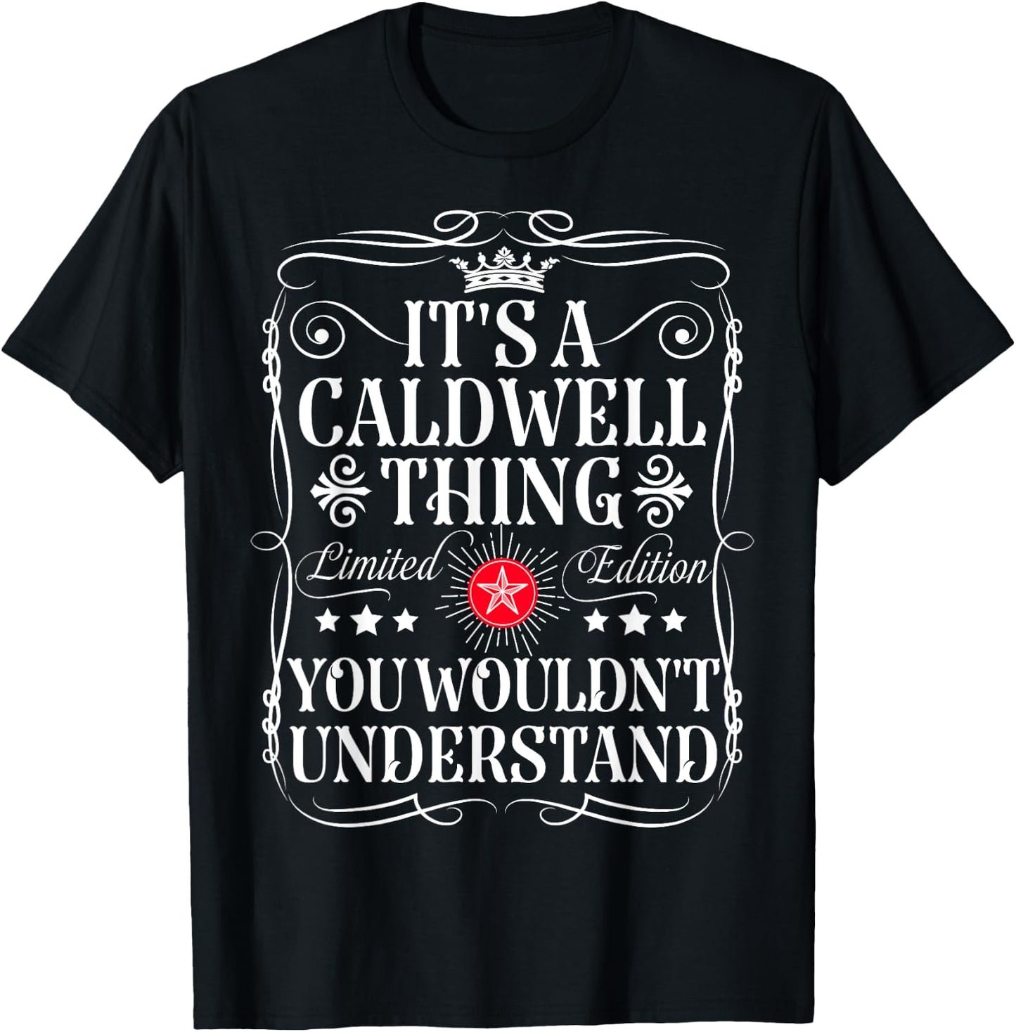 Caldwell Name Its A Caldwell Thing You Wouldn't Understand T-Shirt - T-Shirt | Black